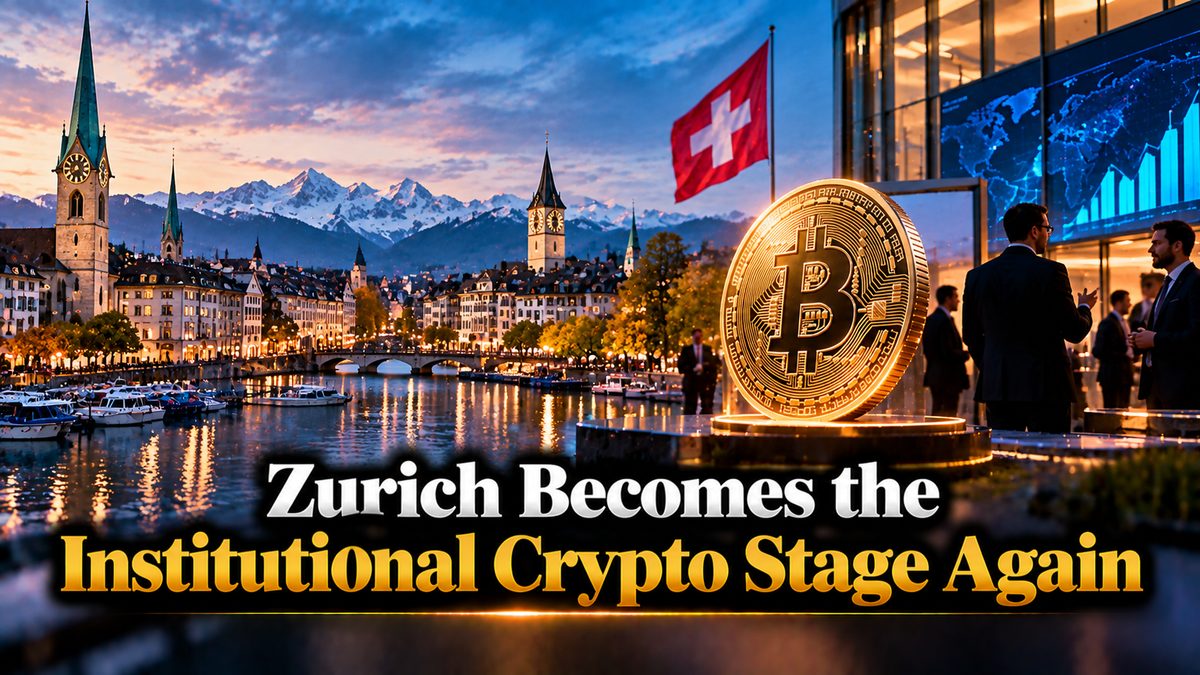 Zurich Becomes the Institutional Crypto Stage Again