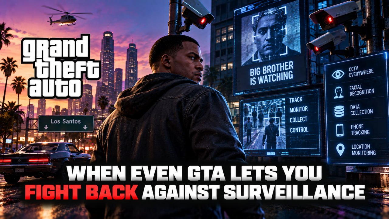 When Even GTA Lets You Fight Back Against Surveillance