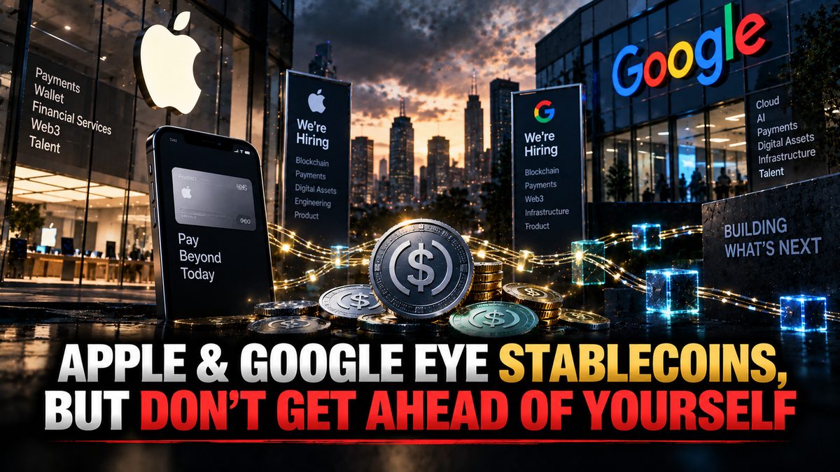 Apple & Google Eye Stablecoins, But Don't Get Ahead of Yourself