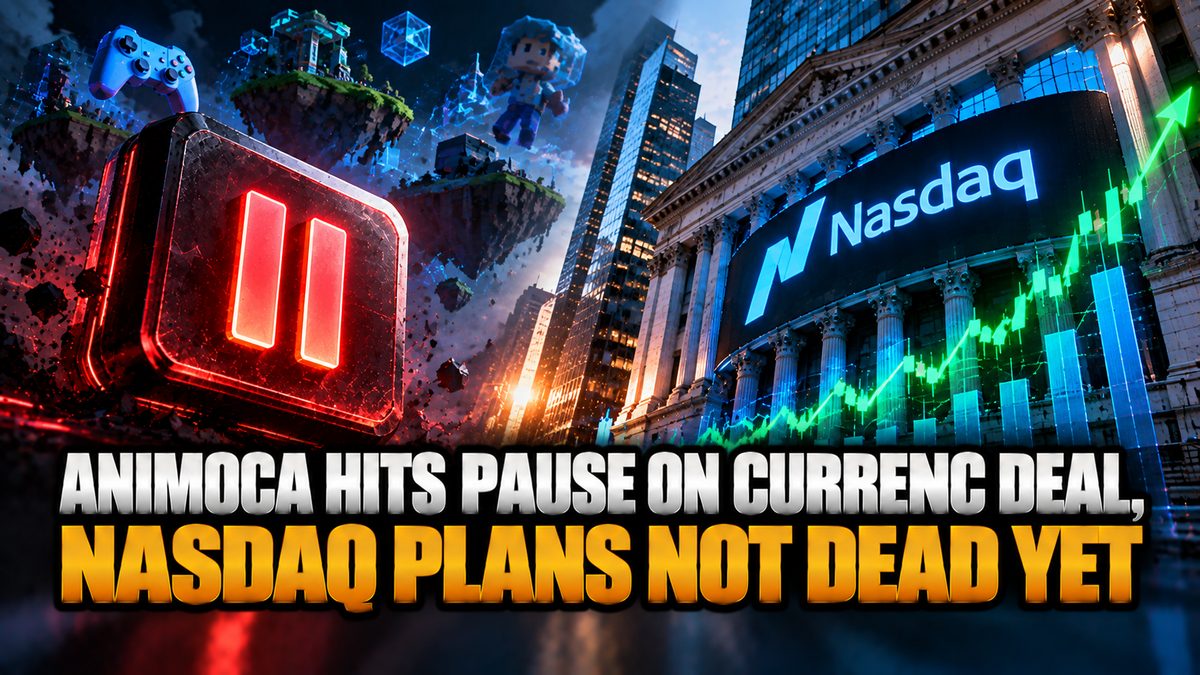 Animoca Hits Pause on Currenc Deal, Nasdaq Plans Not Dead Yet