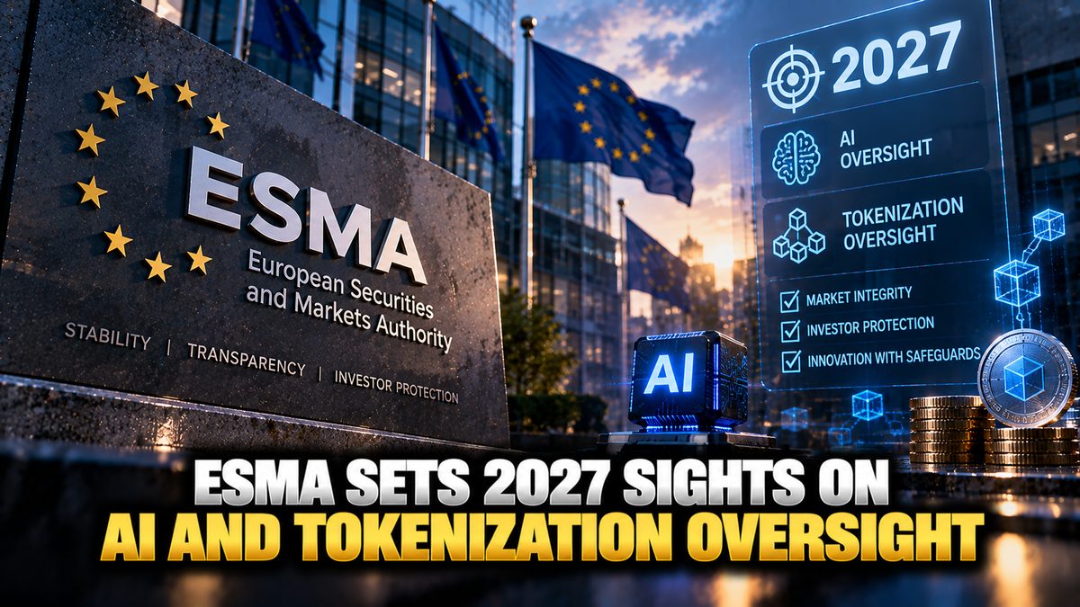 ESMA Sets 2027 Sights on AI and Tokenization Oversight