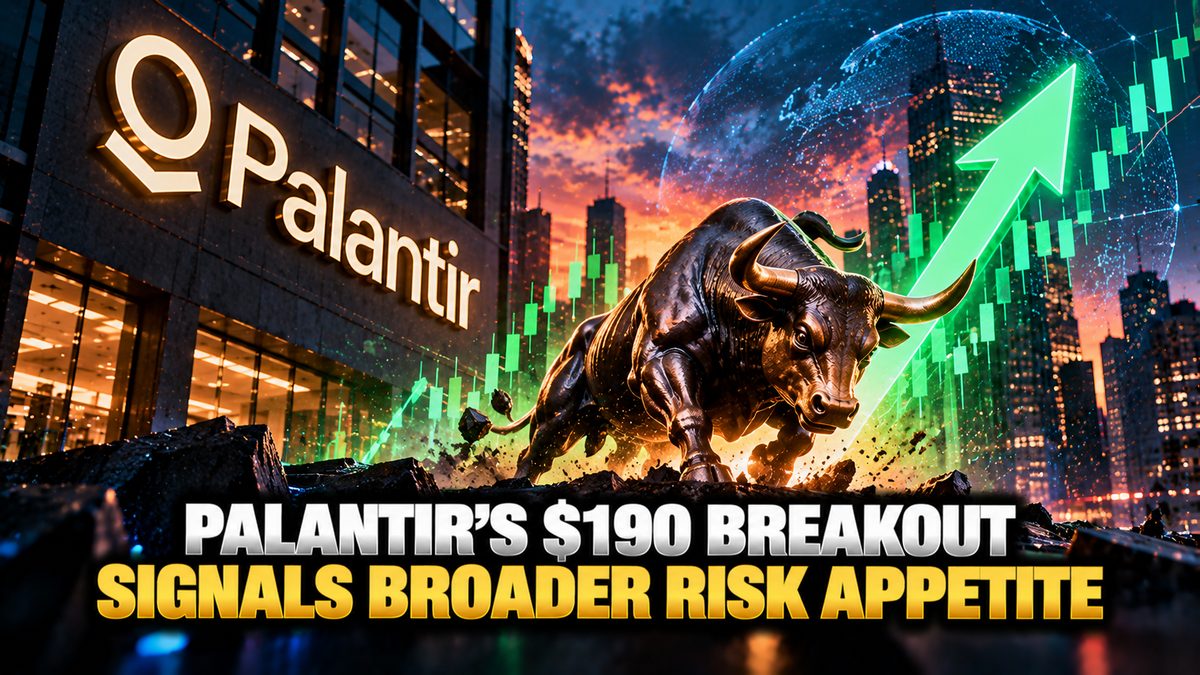 Palantir's $190 Breakout Signals Broader Risk Appetite