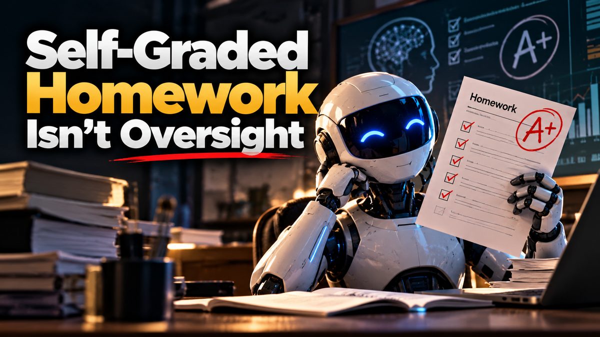 Self-Graded Homework Isn't Oversight