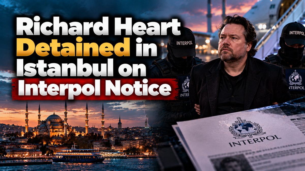 Richard Heart Detained in Istanbul on Interpol Notice