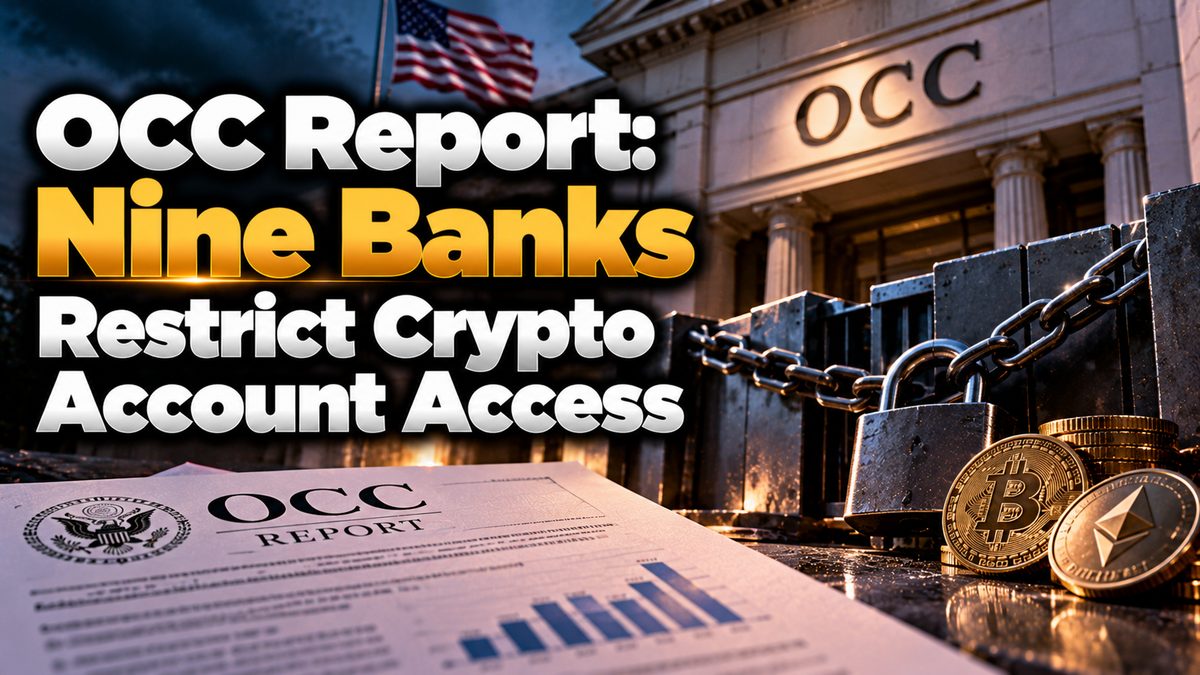 OCC Report: Nine Banks Restrict Crypto Account Access